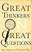 Great Thinkers on Great Questions