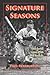 Signature Seasons: Fifteen Baseball Legends at Their Most Memorable, 1908-1949