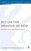 Put on the Armour of God: The Divine Warrior from Isaiah to Ephesians (The Library of New Testament Studies)