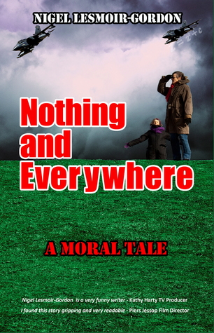 NOTHING AND EVERYWHERE: A Moral Tale