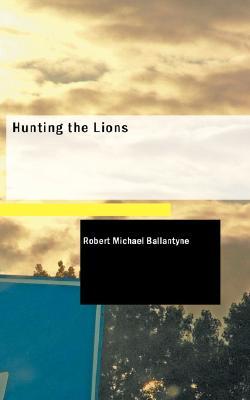 Hunting the Lions (Paperback)