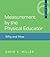 Measurement by the Physical Educator: Why and How