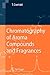 Chromatography of Aroma Compounds and Fragrances by Tibor Cserhati