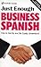Just Enough Business Spanish