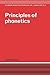 Principles of Phonetics (Cambridge Textbooks in Linguistics)