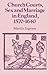 Church Courts, Sex and Marriage in England, 1570-1640 by Martin Ingram