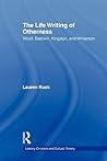 The Life Writing of Otherness: Woolf, Baldwin, Kingston, and Winterson (Literary Criticism and Cultural Theory)