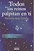 Todos los Reinos Palpitan en Ti/ All the Kingdoms Beat in You: Mensajes Y Metaforas De La Evolucion/ Messages and Metaphors of Evolution (Spanish Edition)