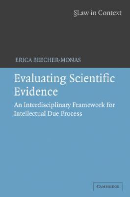 Evaluating Scientific Evidence: An Interdisciplinary Framework for Intellectual Due Process (Law in Context)