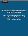 Maxine Hong Kingston's The Woman Warrior: A Casebook (Casebooks in Criticism) Maxine Hong Kingston's The Woman Warrior: A Casebook (Casebooks in Criticism)