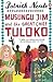 Musungu Jim and the Great C...