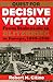 Quest for Decisive Victory: From Stalemate to Blitzkrieg in Europe, 1899-1940 (Modern War Studies)