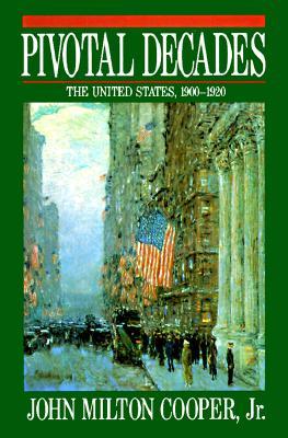 Pivotal Decades: The United States, 1900-1920 (Paperback)