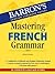 Mastering French Grammar