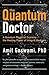 The Quantum Doctor by Amit Goswami