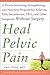 Heal Pelvic Pain: The Prove...