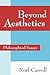Beyond Aesthetics by Noël Carroll