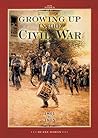 Growing Up in the Civil War 1861 to 1865