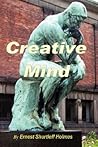 Creative Mind by Ernest Shurtleff Holmes Creative Mind by Ernest Shurtleff Holmes
