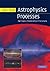 Astrophysics Processes: The Physics of Astronomical Phenomena
