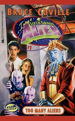 Too Many Aliens (Sixth Grade Alien, #7)