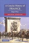 A Concise History of France (Cambridge Concise Histories) A Concise History of France (Cambridge Concise Histories)