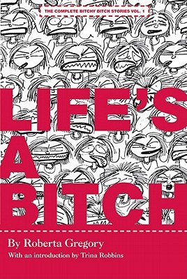 Life's A Bitch (The Complete Bitchy Bitch Stories)