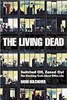 The Living Dead: Switched Off, Zoned Out - The Shocking Truth About Office Life The Living Dead: Switched Off, Zoned Out - The Shocking Truth About Office Life