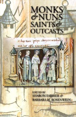 Monks & Nuns, Saints & Outcasts: Religion in Medieval Society: Essays in Honor of Lester K. Little (Paperback)