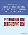 State of the Art Atlas of Endoscopic Surgery in Infertility and Gynecology