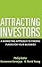 Attracting Investors: A Marketing Approach to Finding Funds for Your Business