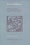 Sex in Middlesex: Popular Mores in a Massachusetts County, 1649-1699 Sex in Middlesex: Popular Mores in a Massachusetts County, 1649-1699