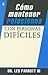 Cómo mantener relaciones con personas difíciles [How to Handl... by Les Parrott III Cómo mantener relaciones con personas difíciles [How to Handl... by Les Parrott III