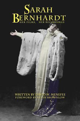 Sarah Bernhardt, Her Films, Her Recordings (Paperback)
