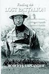 Finding the Lost Battalion by Robert J. Laplander Finding the Lost Battalion by Robert J. Laplander