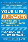 Your Life, Uploaded by C. Gordon Bell