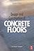 Design and Construction of Concrete Floors