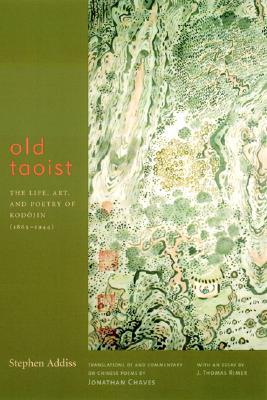 Old Taoist: The Life, Art, and Poetry of Kodōjin (Hardcover)