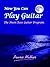 Now You Can Play Guitar: Th...