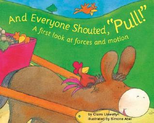 And Everyone Shouted, ""Pull!"": A First Look at Forces and Motion (First Look: Science)