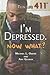I'm Depressed, Now What? (Teen Life 411)