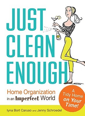 Just Clean Enough: Home Organization in an Imperfect World (Paperback)