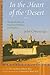 In the Heart of the Desert: The Spirituality of the Desert Fathers and Mothers (Treasures of the World's Religions)