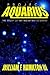 Project Aquarius: The Story of an Aquarian Scientist