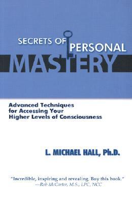 Secrets of Personal Mastery: Advanced Techniques for Accessing Your Higher Levels of Consciousness (Paperback)