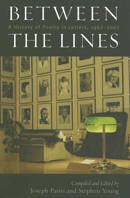 Between the Lines: A History of Poetry in Letters, 1962-2002 (Hardcover)