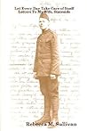 Let Every Day Take Care of Itself: World War I Letters To My Wife Stateside Let Every Day Take Care of Itself: World War I Letters To My Wife Stateside
