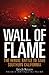 Wall of Flame: The Heroic Battle to Save Southern California