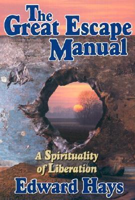 The Great Escape Manual: A Spirituality of Liberation (Paperback)