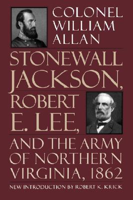 Stonewall Jackson, Robert E. Lee, And The Army Of Northern Virginia, 1862 (Paperback)